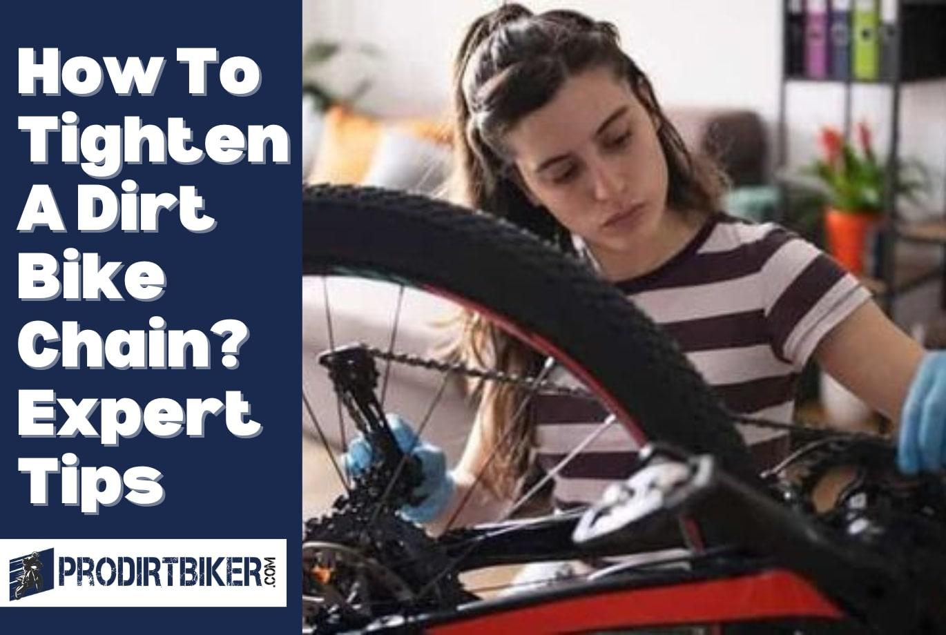 How To Tighten A Dirt Bike Chain? Expert Tips