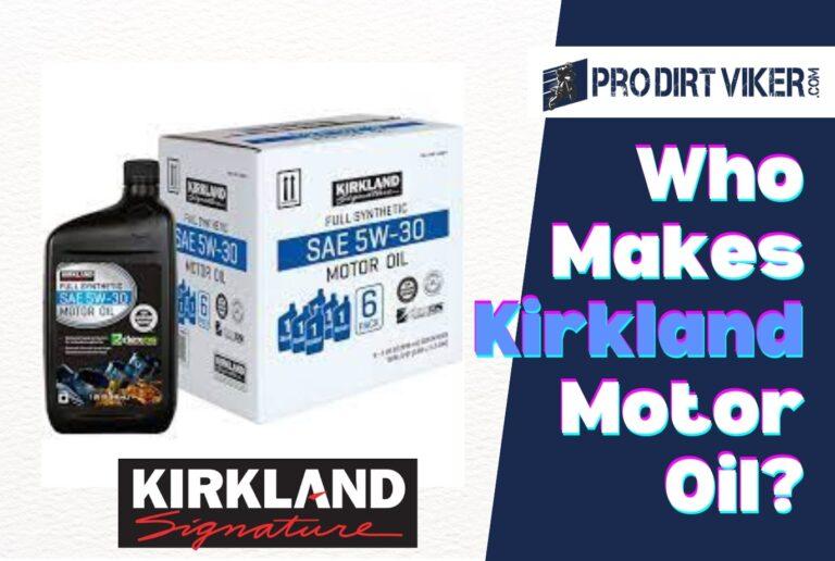 Who Makes Kirkland Motor Oil? Unveiling the Maker