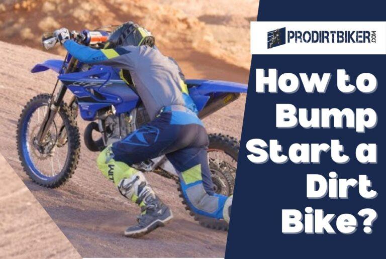 How to Bump Start a Dirt Bike? Step-by-Step Guide