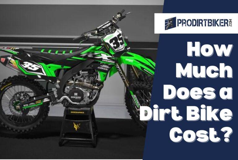 How Much Does a Dirt Bike Cost? The Ultimate Guide