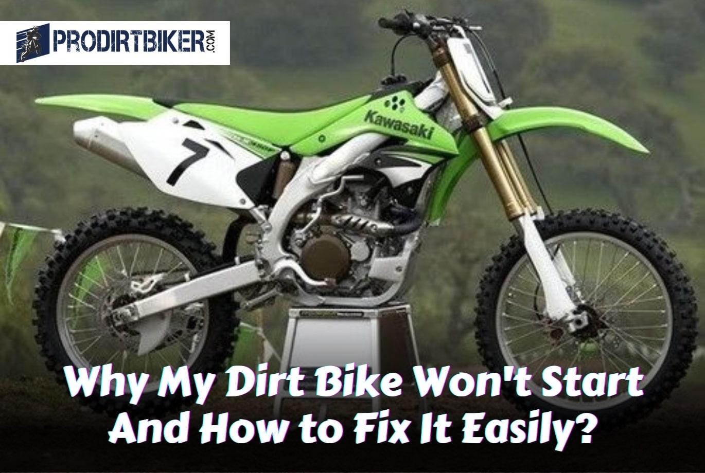 Why My Dirt Bike Won't Start And How to Fix It Easily?