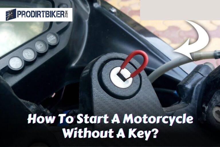 How To Start A Motorcycle Without A Key? Quick Tips and Tricks
